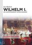 Jan Markert: Wilhelm I., Buch