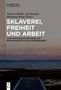 Sklaverei, Freiheit und Arbeit, Buch