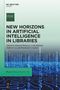 New Horizons in Artificial Intelligence in Libraries, Buch