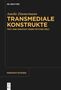 Amelie Zimmermann: Transmediale Konstrukte, Buch