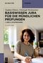 Stephan Pötters: Basiswissen Jura für die mündlichen Prüfungen. 1. und 2. Staatsexamen, Buch, Buch