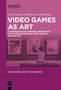 Archibald L. H. M. Wieringen: Video Games as Art, Buch