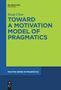 Rong Chen: Toward a Motivation Model of Pragmatics, Buch