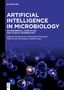 Artificial Intelligence in Microbiology, Buch, Buch