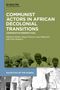 Communist Actors in African Decolonial Transitions, Buch