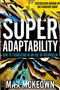 Titel: SUPER ADAPTABILITY - How to Thrive in an Age of Uncertainty; Autor: Max McKeown; dynamischer Hintergrund., Buch