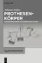 **Johanna Seifert: Prothesenkörper. Transformationen von Körper und Technik.** Illustration: Hände mit einem Arm., Buch