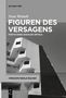 Nora Weinelt: Figuren des Versagens, Buch, Buch
