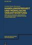 Carolin Denise Rutzmoser: Handlungsfreiheit und moralische Verantwortung, Buch
