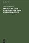 Adolf Von Harnack: Marcion, das Evangelium vom fremden Gott, Buch