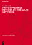 Bernd Heinrich: Finite Difference Methods on Irregular Networks, Buch