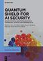 Quantum Shield for AI Security, Buch, Buch