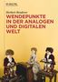 Herbert Bruderer: Wendepunkte in der Analogen und Digitalen Welt, Buch