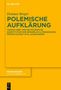 Demian Berger: Polemische Aufklärung, Buch, Buch