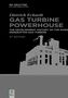 Dietrich Eckardt: Gas Turbine Powerhouse, Buch