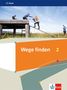 Wege finden 2. Schulbuch Klasse 7/8, Buch, Buch