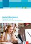 : deutsch.kompetent. Abiturtraining B - Sachtextanalyse, Erörterung, materialgestütztes Schreiben. Arbeitsheft Klasse 11-13, Buch