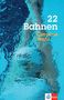 Text: "22 Bahnen" und "Caroline Wahl". Ein verschwommener Schwimmer unter Wasser in einem hellblauen Pool. Klett-Logo unten., Buch