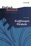 Franz Kafka: Erzählungen Parabeln. EinFach Deutsch Unterrichtsmodelle, Buch