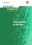 J. D. Salinger: Catcher in the Rye. EinFach Englisch Unterrichtsmodelle, Buch, Buch