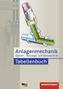 Hans Joachim Bäck: Anlagenmechanik für Sanitär-, Heizungs- und Klimatechnik. Tabellenbuch, Buch