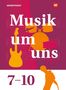 „Musik um uns 7-10“; Illustration von Instrumenten: Gitarre, Schlagzeug, Mikrofon., 1 Buch und 1 Diverse