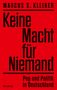 Marcus S. Kleiner: Keine Macht für Niemand. Pop und Politik in Deutschland, Buch