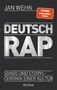 Großer Schriftzug "DEUTSCH RAP". Darunter "Songs und Storys – Chronik einer Kultur". Oben "Jan Wehn", unten "Reclam".