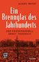 Agnes Imhof: Ein Brennglas des Jahrhunderts. Der Friedensrebell Ernst Friedrich, Buch