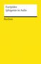 Euripides: Iphigenie in Aulis, Buch