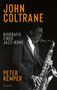 "JOHN COLTRANE" steht oben in Orange, darunter "BIOGRAFIE EINER JAZZ-IKONE". Unten "PETER KEMPER". Schwarz-weiß Foto mit Saxophon., Buch