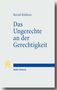 Bernd Rüthers: Das Ungerechte an der Gerechtigkeit, Buch