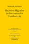 Frederike Heitmann: Flucht und Migration im Internationalen Familienrecht, Buch