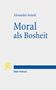 Alexander Somek: Moral als Bosheit, Buch