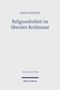 Marco Schendel: Religionsfreiheit im liberalen Rechtsstaat, Buch