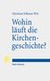 Christian Volkmar Witt: Wohin läuft die Kirchengeschichte?, Buch