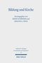 "Bildung und Kirche", herausgegeben von Bernd Schröder und Johanna I. Hock, praktische Theologie-Serie.