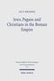 JAN N. BREMMER. Jews, Pagans and Christians in the Roman Empire. Wissenschaftliche Untersuchungen zum Neuen Testament 547. Mohr Siebeck., Buch