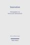 „Innovation, Herausgegeben von WOLFGANG GRÜNSTÄUDL. History of Biblical Exegesis. Mohr Siebeck.“, Buch