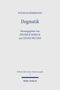 WILHELM HERRMANN, Dogmatik, Herausgegeben von DIETRICH KORSCH und FRANK PRITZKE, Mohr Siebeck Verlag in schlichtem Design.