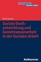 Martin Becker: Soziale Stadtentwicklung und Gemeinwesenarbeit in der Sozialen Arbeit, Buch