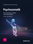 Psychosomatik - neurobiologisch fundiert und evidenzbasiert, Buch