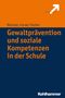 Heinz Cornel: Gewaltprävention und soziale Kompetenzen in der Schule, Buch
