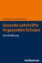 Silvio Herzog: Gesunde Lehrkräfte in gesunden Schulen, Buch