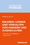 Wolfgang Lenhard: Erleben, Lernen und Verhalten von Kindern und Jugendlichen, Buch
