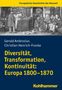 Gerold Ambrosius: Diversität, Transformation, Kontinuität: Europa 1800-1870, Buch