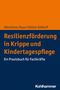 Silke Kaiser: Resilienzförderung in Krippe und Kindertagespflege, Buch