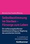Gian Domenico Borasio: Selbstbestimmung im Sterben - Fürsorge zum Leben, Buch