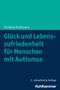 Christine Preißmann: Glück und Lebenszufriedenheit für Menschen mit Autismus, Buch