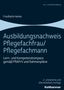 Friedhelm Henke: Ausbildungsnachweis Pflegefachfrau/Pflegefachmann, Buch
